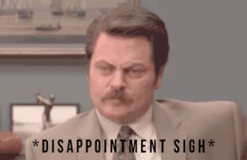 Ron Swanson 失望嘆氣 - 對結果很失望