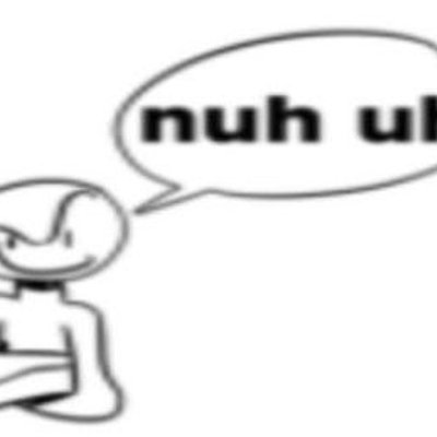 不對就是不對（Nuh Uh）