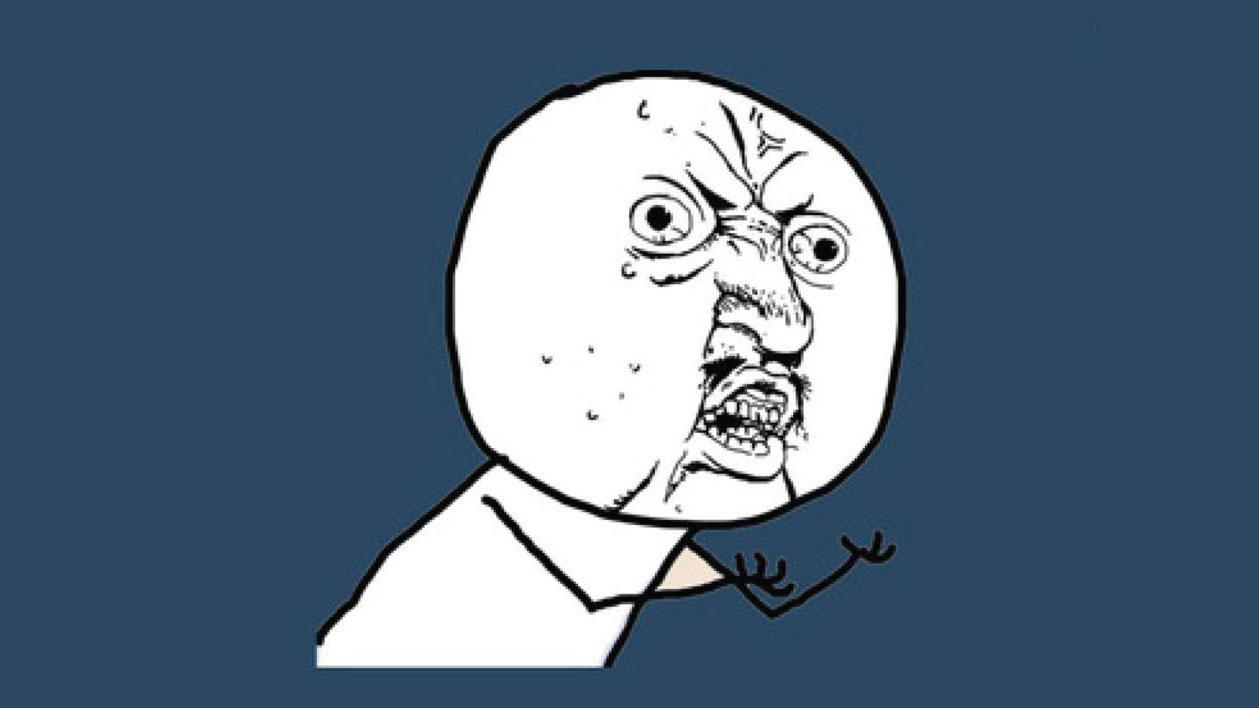 Y U No 憤怒臉