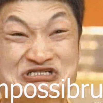 不可能吧 - Impossibru猙獰臉